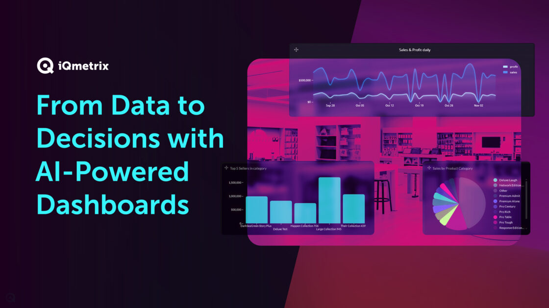 iQmetrix | From Data to Decisions with AI-Powered Dashboards